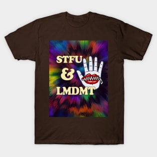 STFU & LMDMT T-Shirt